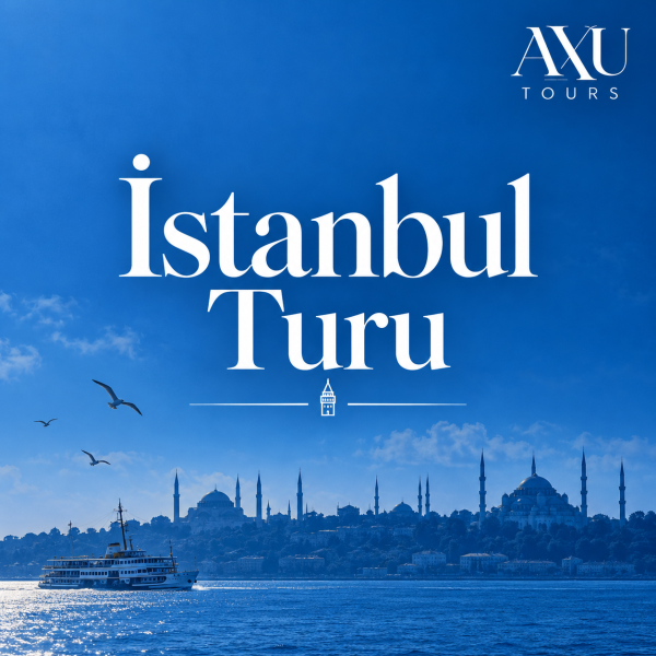 İstanbul Şaheserleri Turu        (Nazilli • Aydın • Kuşadası Kalkışlı)